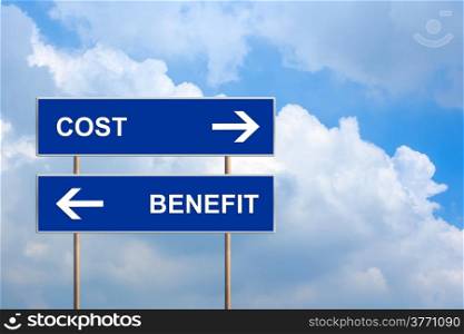cost and benefit on blue road sign with blue sky