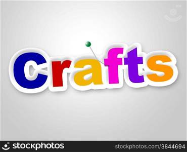 Crafts Sign Indicating Artistic Designing And Design