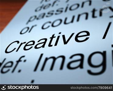 Creative Definition Closeup Showing Original Ideas. Creative Definition Closeup Shows Original Ideas Or Artistic Designs