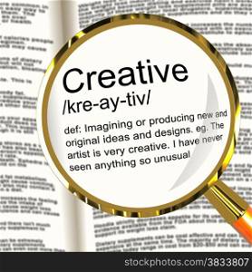 Creative Definition Magnifier Showing Original Ideas Or Artistic Designs. Creative Definition Magnifier Shows Original Ideas Or Artistic Designs