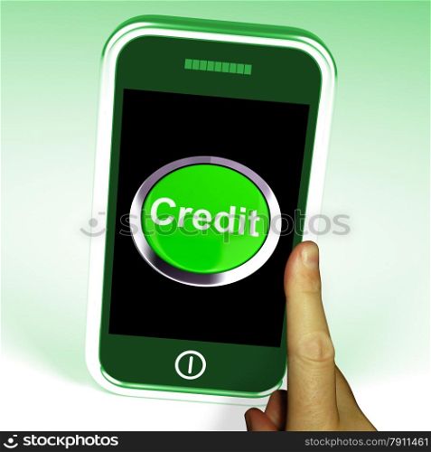 Credit Button On Mobile Shows Finance Or Loan For Purchases. Credit Button On Mobile Showing Finance Or Loan For Purchases