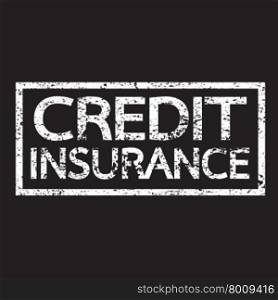 Credit Insurance text , Insurance word