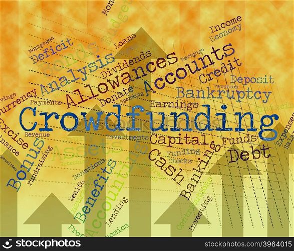 Crowdfunding Word Representing Raising Funds And Finances