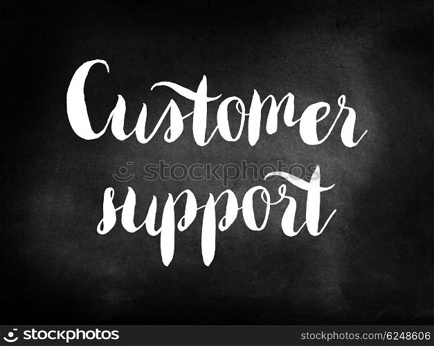 Customer support written on a chalkboard