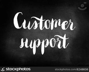 Customer support written on a chalkboard