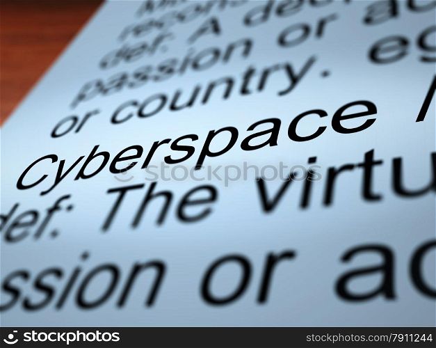 Cyberspace Definition Closeup Showing Online Networks. Cyberspace Definition Closeup Shows Virtual World Of Online Networks