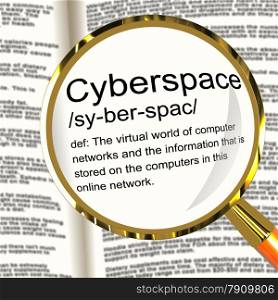 Cyberspace Definition Magnifier Showing Virtual World Of Online Networks. Cyberspace Definition Magnifier Shows Virtual World Of Online Networks