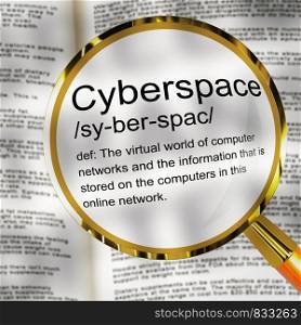 Cyberspace definition means being connected to the internet. Connectivity to the World Wide Web using WiFi - 3d illustration. Cyberspace Definition Magnifier Showing Virtual World Of Online Networks