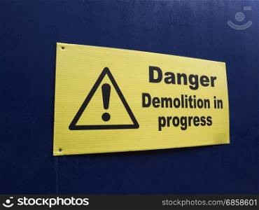 danger demolition sign. danger demolition in progress warning sign in a building site