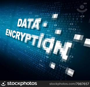 Data encryption concept as the word for internet security being pixelated and encrypted to become protected private information stored on the cloud or secure server as a symbol for password software technology.