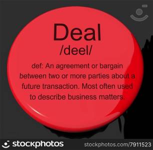 Deal Definition Button Showing Agreement Bargain Or Partnership. Deal Definition Button Shows Agreement Bargain Or Partnership