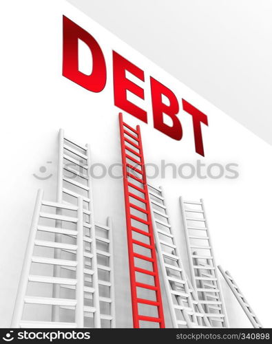 Debt Ceiling Finance Ladders Shows Banking Upper Limit. Federal Or National Money Management - 3d Illustration