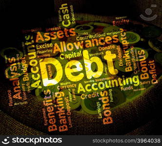 Debt Word Showing Financial Obligation And Indebted