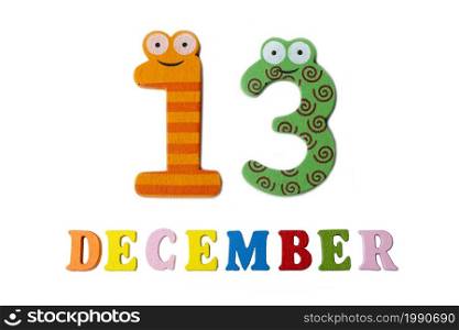 December 13 on white background, numbers and letters. Calendar.. December 13 on white background, numbers and letters.