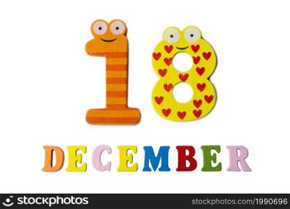 December 18 on white background, numbers and letters. Calendar.. December 18 on white background, numbers and letters.