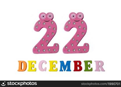 December 22 on white background, numbers and letters. Calendar.. December 22 on white background, numbers and letters.