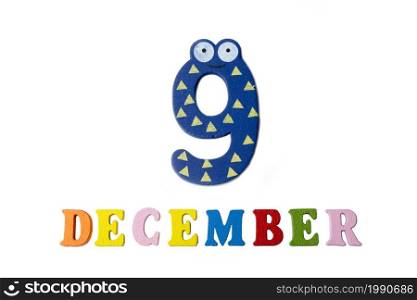 December 9 on white background, numbers and letters. Calendar.. December 9 on white background, numbers and letters.