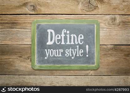 define your style advice on a slate blackboard against rustic weathered wood planks
