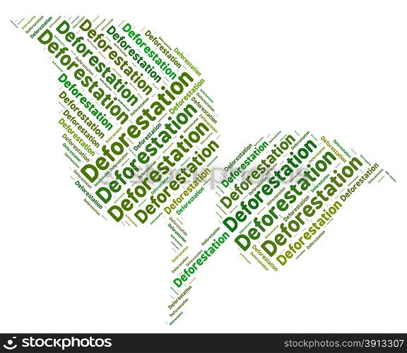 Deforestation Word Representing Cut Down And Trees