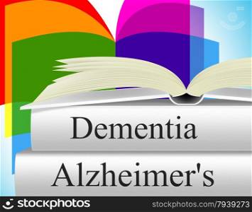 Dementia Alzheimers Meaning Alzheimer&rsquo;s Disease And Derangement