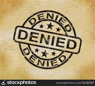 Denied stamp means permission refused on document or form. Item rejected and disapproved - 3d illustration. Denied Stamp Showing Rejection Or Refusal
