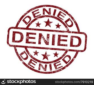 Denied Stamp Showing Rejection Or Refusal. Denied Stamp Showing Rejection Decline Or Refusal