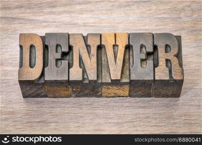 Denver - word in vintage rustic letterpress wood type - French Clarendon font popular in western movies and memorabilia