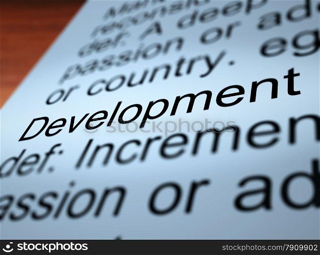 Development Definition Closeup Showing Improvement. Development Definition Closeup Shows Improvement Growth Or Advancement