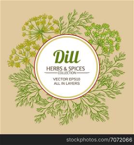 dill vector frame on color background. dill vector frame
