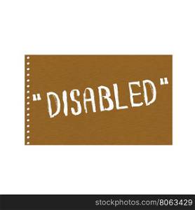 Disabled white wording on Background Brown wood Board