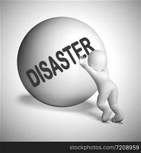 Disaster concept icon means disappointment mishaps. Bad luck causing setbacks and ruin - 3d illustration. Struggling Uphill Man With Ball Showing Determination
