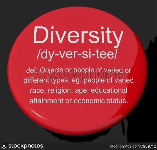 Diversity Definition Button Showing Different Diverse And Mixed Race. Diversity Definition Button Shows Different Diverse And Mixed Race