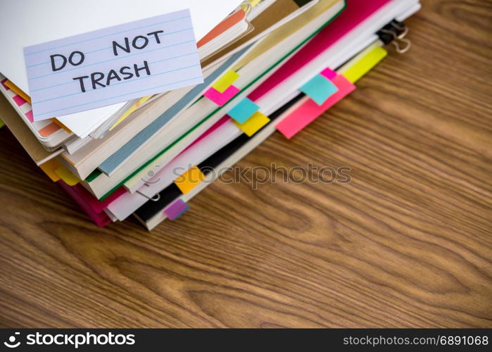 Do Not Trash; The Pile of Business Documents on the Desk