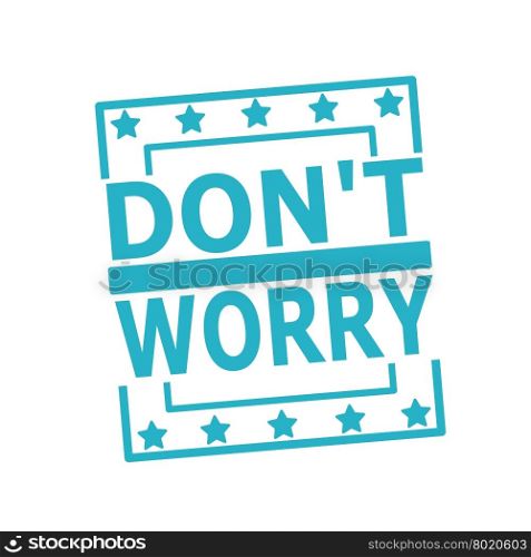 Do not worry blue stamp text on squares on white background