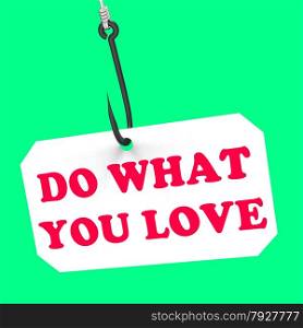Do What You Love On Hook Showing Inspiration Passion And Motivation