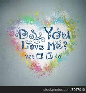 Do you love Me? Creative valentine grunge background. Graffiti heart splatter on a wall
