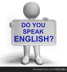 Do You Speak English Sign Showing Language Learning. Do You Speak English Sign Shows Language Learning