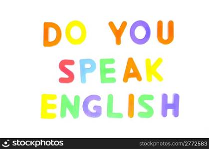 Do you speak english written in letters toy.