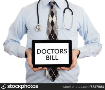 Doctor, isolated on white backgroun, holding digital tablet - Doctors bill