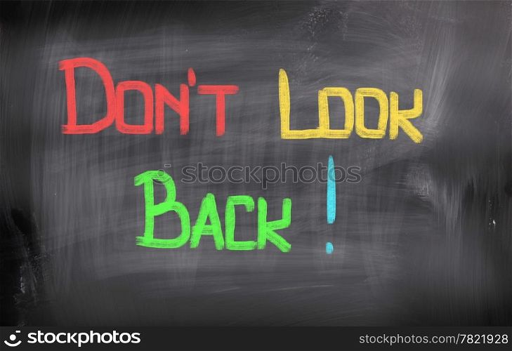 Don&rsquo;t Look Back Concept