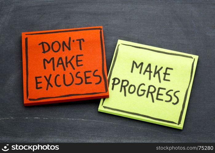 Don't make excuses, make progress - handwriting on sticky notes against slate blackboard