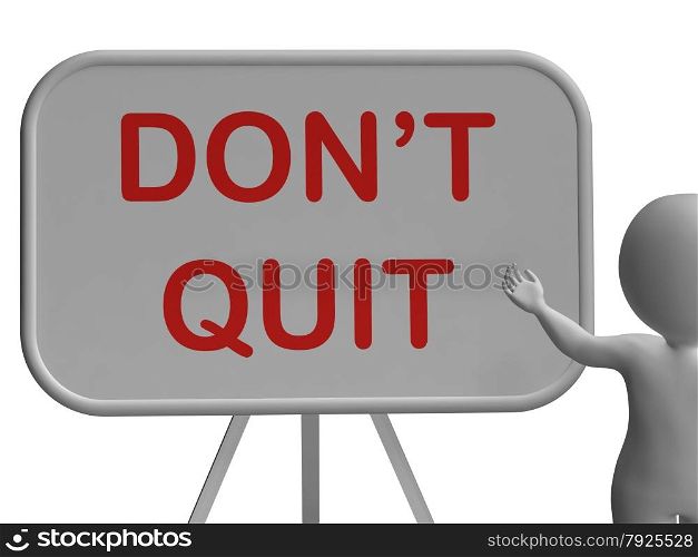 Don&rsquo;t Quit Whiteboard Showing Keeping Trying And Persisting