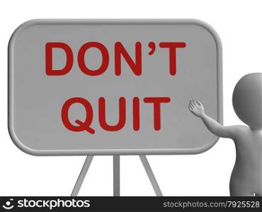 Don&rsquo;t Quit Whiteboard Showing Keeping Trying And Persisting