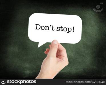 Don&rsquo;t stop written on a speechbubble