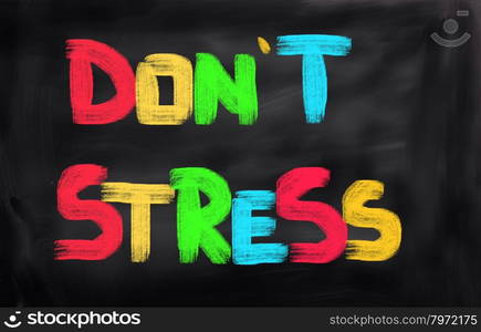 Don&rsquo;t Stress Concept