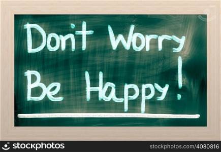 Don&rsquo;t Worry Be Happy Concept