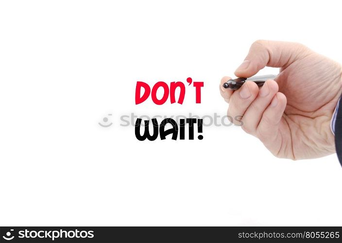 Don't wait text concept isolated over white background