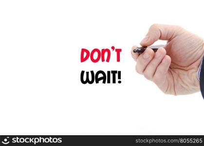 Don't wait text concept isolated over white background