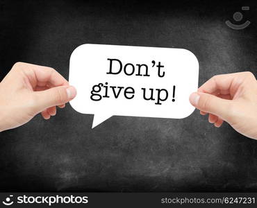 Dont give up written on a speechbubble