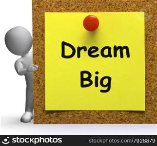 Dream Big Note Meaning Ambition Future Or Hope